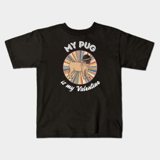 My pug is my Valentine - a retro vintage design Kids T-Shirt